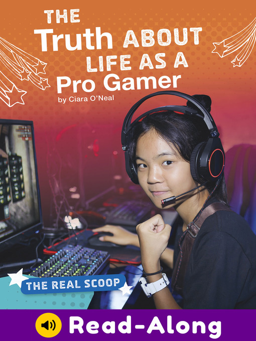 Title details for The Truth About Life as a Pro Gamer by Ciara O'Neal - Available